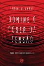Domine o poder da tensão - Editora Hábito