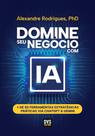 Domine seu Negócio com IA Domine seu Negócio com IA