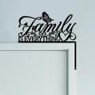 Door Topper Sign Wall Art Decor CUTHOLLOW Family é tudo