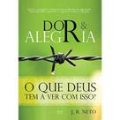 Dor e alegria - O que Deus tem a ver com isso - ADSantos Dor e alegria - O que Deus tem a ver com isso - ADSantos