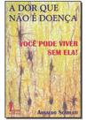 Dor Que Não é Doença, A