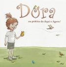 Dora: na prática do aqui e agora!