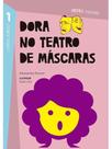 Dora no teatro de máscaras Dora no teatro de máscaras