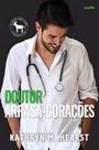 Doutor arrasa-coracoes - EDITORA CHARME
