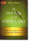 Doutor e o Empresário, O: Descubra o Líder e o Poder da Superação Dentro de Você - 1