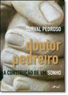 Doutor Pedreiro: A Construção de Um Sonho Doutor Pedreiro: A Construção de Um Sonho