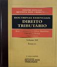 Doutrinas Essenciais. Direito Tributário Volume 12 - REVISTA DOS TRIBUNAIS