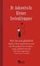 Dr. Ankowitschs Kleiner Seelenklempner: Wie Sie sich glücklich durchs Leben improvisiere