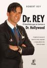 Dr. Rey - O brasileiro que se tornou o Dr. Hollywood - PRATA