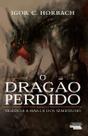 Dragao perdido, o: triologia a marca dos semideuses - livro ii - NOVOS TALENTOS DA LITERATURA B Dragao perdido, o: triologia a marca dos semideuses - livro ii - NOVOS TALENTOS DA LITERATURA B