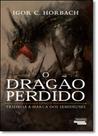 Dragão Perdido, O - Vol.2 - Trilogia A Marca dos Semideuses Dragão Perdido, O - Vol.2 - Trilogia A Marca dos Semideuses