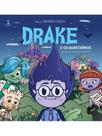 Drake e os monstrinhos Drake e os monstrinhos