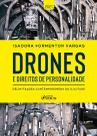 Drones e Direitos de Personalidade - Delimitações Contemporâneas da Ilicitude - 1ª Ed - 2021