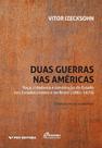 Duas Guerras Nas Ampericas: Raca, Cidadania e Construcao do Estado Nos Esta