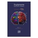 Duplamente Excepcional Superdotação com TDL