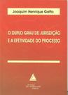 Duplo Grau De Jurisdicao E A Efetividade Do Processo,o - Livraria do Advogado