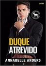 Duque atrevido - EDITORA CHARME Duque atrevido - EDITORA CHARME