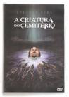 Dvd a criatura do cemiterio