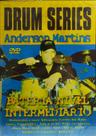 Dvd Anderson Martins - Drum Series Bateria Nível Intermediár Dvd Anderson Martins - Drum Series Bateria Nível Intermediár