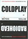 Dvd Coldplay & Radiohead - Série Mitos (duplo) - Coqueiro Verde