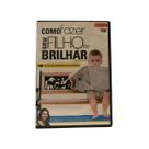 Dvd como fazer seu filho brilhar vol. 01 Dvd como fazer seu filho brilhar vol. 01