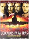 DVD Deixados para Trás - O Fim dos Tempos Começou