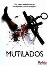 DVD Mutilados - Uma Experiência Cruel e Assustadora