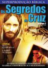 DVD Os Segredos da Cruz Volume 2 - Superprodução Bíblica