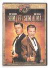 Dvd sem lei e sem alma