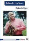 Dvd Video Aula - Falando Em Sax C/ Roberto Sion Dvd Video Aula - Falando Em Sax C/ Roberto Sion