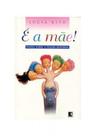 É A Mãe É A Mãe