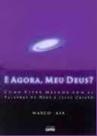 E Agora, Meu Deus - LETRA LIVRE E Agora, Meu Deus - LETRA LIVRE