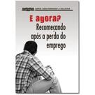 E Agora Recomeçando Após a Perda do Emprego - Livreto - Pão Diário E Agora Recomeçando Após a Perda do Emprego - Livreto - Pão Diário