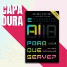 E AI Para Que Serve - Inteligência Artificial Para Curiosos Com Casos Práticos