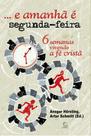 ...E Amanhã é Segunda-Feira - 6 Semanas Vivendo a fé Cristã - Esperança