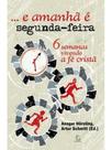 .e amanhã é segunda-feira .e amanhã é segunda-feira