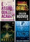 É Assim Que Acaba + Tarde Demais + Verity + O Lado Feio Do Amor