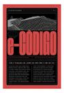 E-Código - Como a Tecnologia Nos Levará Sem Corpo Para a Vida Sem Fim