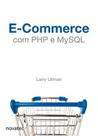 E-commerce com PHP e MySQL E-commerce com PHP e MySQL