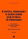 É difícil te perdoar E quem disse que é fácil te perdoar: meus pecados, meus arrependimentos, meus versos