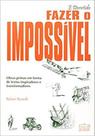 E divertido fazer o impossivel