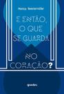 E então, o que se guarda no coração - GIOSTRI