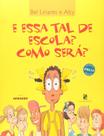 E essa tal de escola Como sera