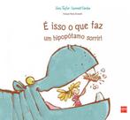 E isso que faz um hipopotamo sorrir! - SM EDIÇOES **