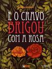 e o Cravo Brigou Com a Rosa - INVERSO COMUNICACAO E MARKETING
