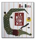 E o Dente Ainda Doía E o Dente Ainda Doía