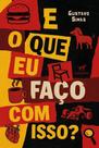 E O Que Eu Faço Com Isso E O Que Eu Faço Com Isso