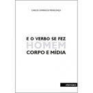 E o Verbo Se Fez Homem Corpo e Mídia