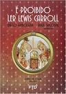 E Proibido Ler Lewis Carroll Quero Mais E Proibido Ler Lewis Carroll Quero Mais