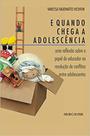 E quando chega a adolescência
